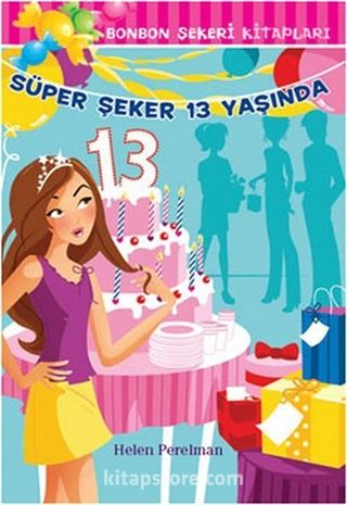 Süper Şeker 13 Yaşında