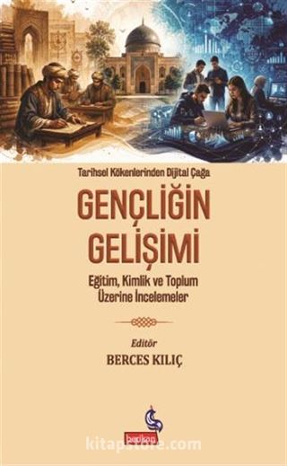 Tarihsel Kökenlerinden Dijital Çağa Gençliğin Gelişimi