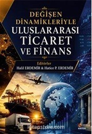 Değişen Dinamikleriyle Uluslararası Ticaret ve Finans