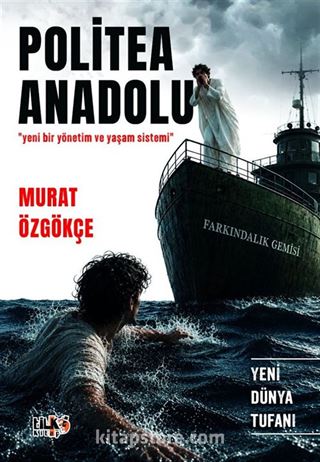 Politea Anadolu 'Yeni Bir Yönetim Ve Yaşam Sistemi Üzerine'