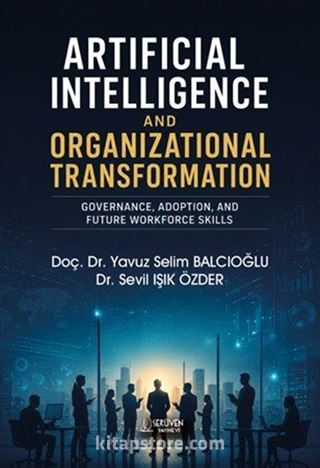 Artificial Intelligence and Organizational Transformation