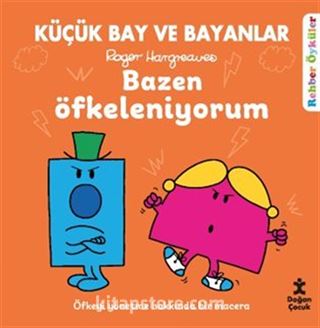 Bazen Öfkeleniyorum / Küçük Bay ve Bayanlar / Rehber Öyküler