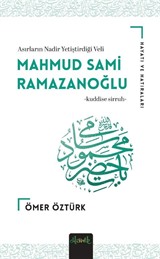 Mahmud Sami Ramazanoğlu (K.S) Hayatı ve Hatıraları