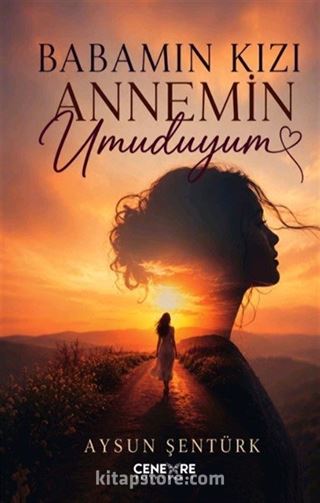 Babamın Kızı Annemin Umuduyum