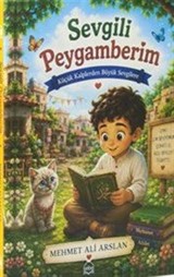 Sevgili Peygamberim / Küçük Kalplerden Büyük Sevgilere