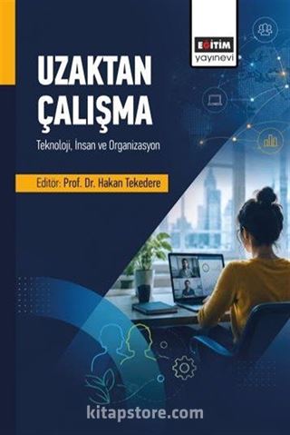 Uzaktan Çalışma: Teknoloji, İnsan ve Organizasyon