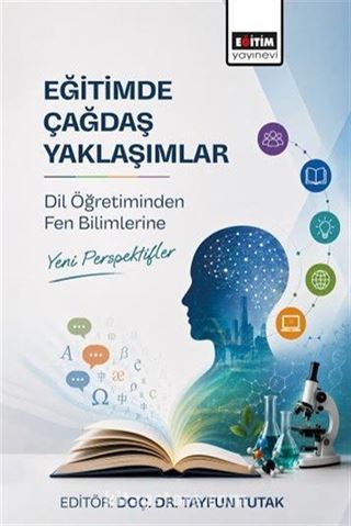 Eğitimde Çağdaş Yaklaşımlar: Dil Öğretiminden Fen Bilimlerine Yeni Perspektifler