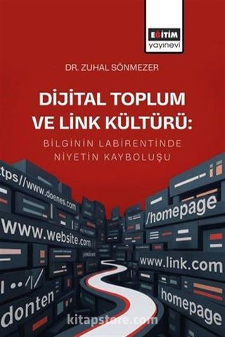 Dijital Toplum ve Link Kültürü: Bilginin Labirentinde Niyetin Kayboluşu