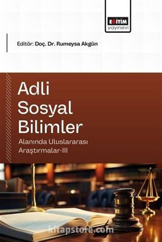 Adli Sosyal Bilimler Alanında Uluslararası Araştırmalar III