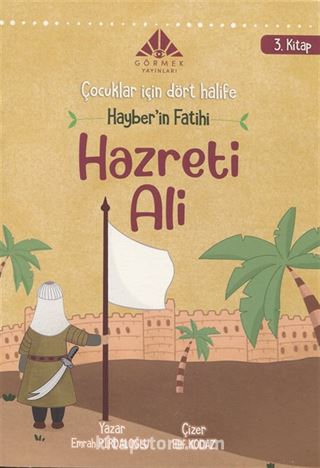Hayber'in Fatihi Hazreti Ali (3.Kitap) / Çocuklar İçin Dört Halife Dizisi