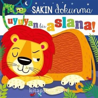 Sakın Dokunma / Uyuyan Bir Aslana