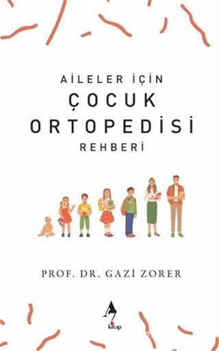 Aileler İçin Çocuk Ortopedisi Rehberi