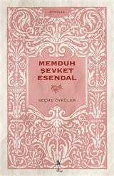 Memduh Şevket Esendal - Seçme Öyküler