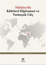 Türkiye'de Kültürel Diplomasi ve Yumuşak Güç