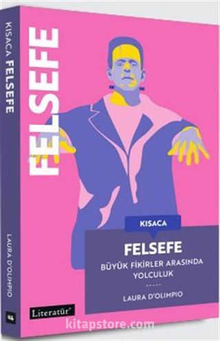 Kısaca Felsefe / Büyük Fikirler Arasında Yolculuk
