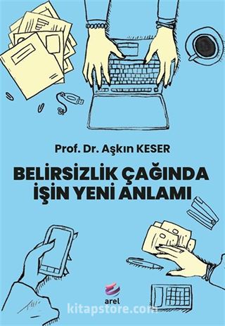 Belirsizlik Çağında İşin Yeni Anlamı