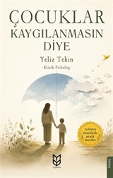 Çocuklar Kaygılanmasın Diye