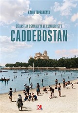 Bizans'tan Osmanlı'ya ve Cumhuriyet'e Caddebostan