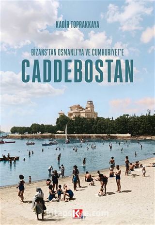Bizans'tan Osmanlı'ya ve Cumhuriyet'e Caddebostan