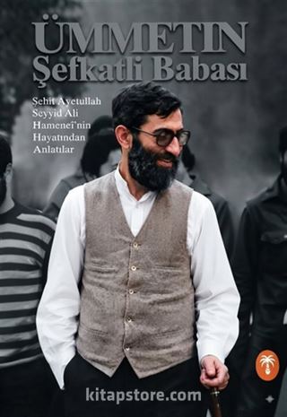 Ümmetin Şefkatli Babası