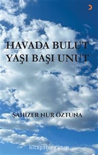 Havada Bulut Yaşı Başı Unut