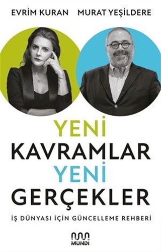 Yeni Kavramlar, Yeni Gerçekler: İş Dünyası İçin Güncelleme Rehberi