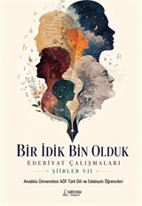 Bir İdik Bin Olduk Edebiyat Çalışmaları III / Şiirler VII