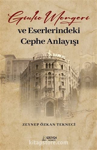 Giulio Mongeri ve Eserlerindeki Cephe Anlayışı