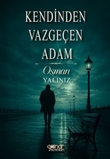 Kendinden Vazgeçen Adam