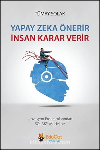 Yapay Zeka Önerir İnsan Karar Verir