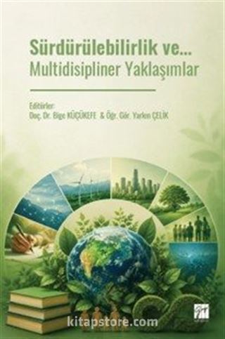 Sürdürülebilirlik ve... Multidisipliner Yaklaşımlar