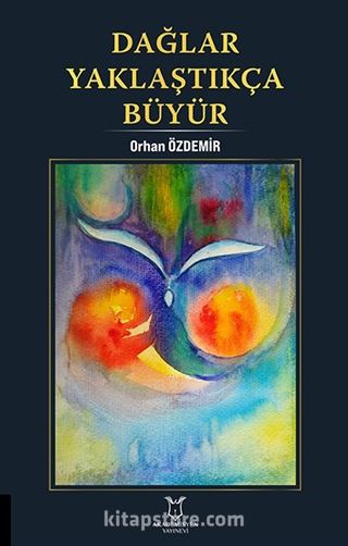Dağlar Yaklaştıkça Büyür