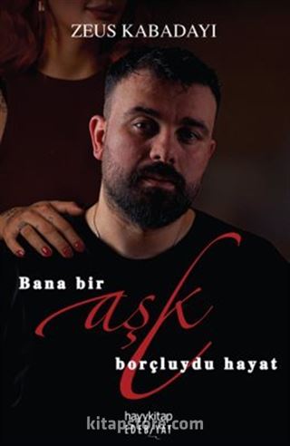 Bana Bir Aşk Borçluydu Hayat