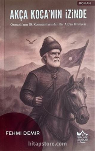 Akça Koca'nın İzinde