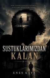 Sustuklarımızdan Kalan