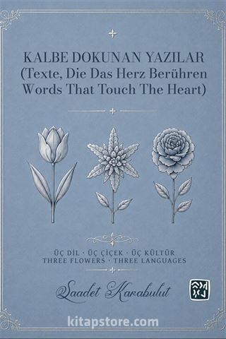 Kalbe Dokunan Yazılar (Texte, Die Das Herz Berühren - Words That Touch The Heart)