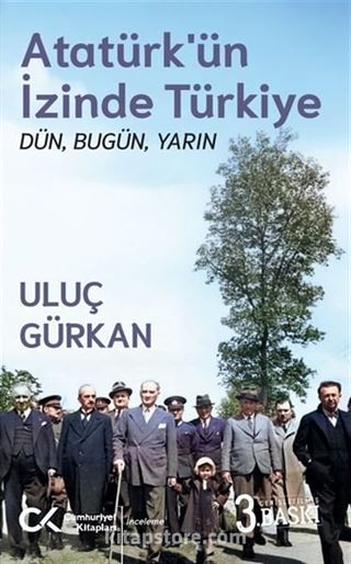 Atatürk'ün İzinde Türkiye: Dün, Bugün, Yarın