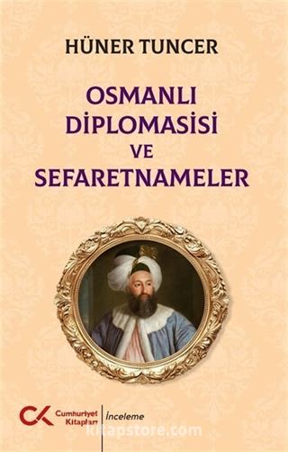 Osmanlı Diplomasisi ve Sefaretnameler
