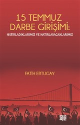 15 Temmuz Darbe Girişimi: Hatırladıklarımız ve Hatırlayacaklarımız
