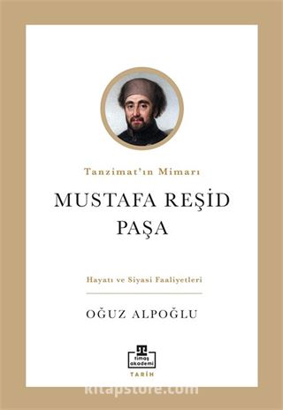 Tanzimat'ın Mimarı: Mustafa Reşid Paşa