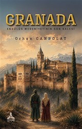 Granada - Endülüs Medeniyetinin Son kalesi
