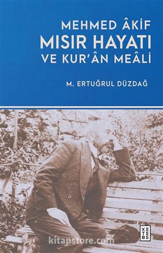 Mehmed Âkif Mısır Hayatı ve Kur'an Meali