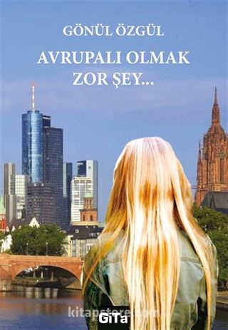 Avrupalı Olmak Zor Şey
