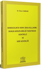 Bankacılıkta Yapay Zeka Kullanımı, Bunun Avrupa Birliği Tarafından Kontrolü ve Veri Güvenliği