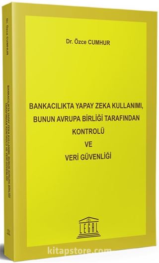 Bankacılıkta Yapay Zeka Kullanımı, Bunun Avrupa Birliği Tarafından Kontrolü ve Veri Güvenliği