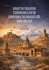 Kars'ta Yaşayan Terekemeler'in Konuşma Dilindeki Söz Varlıkları