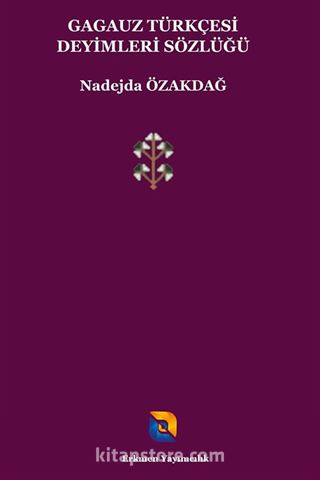 Gagauz Türkçesi Deyimleri Sözlüğü