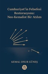 Cumhuriyet'in Felsefi Restorasyonu: Neo-Kemalist Bir Atılım