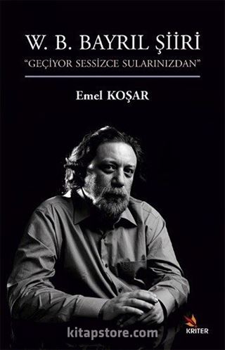 W. B. Bayrıl Şiiri 'Geçiyor Sessizce Sularınızdan'