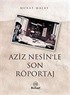 Aziz Nesin'le Son Röportaj